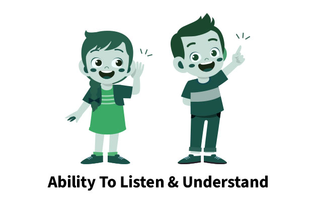 Ability To Listen & Understand