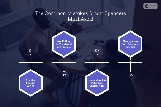 What Are The Common Mistakes Smart Spenders Must Avoid