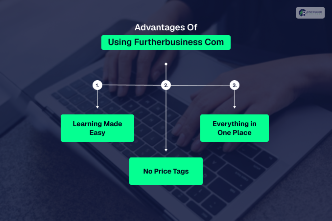 What Are The Advantages Of Using Furtherbusiness Com